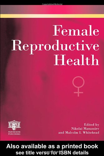 Female Reproductive Health 1st Edition Nikolai Manassiev Malcolm I Whitehead