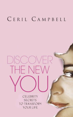 Discover The New You Celebrity Secrets To Transform Your Life Ceril Campbell