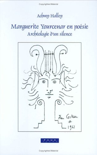 Marguerite Yourcenar En Posie Archologie Dun Silence Achmy Halley
