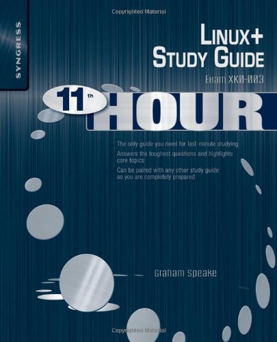 Eleventh Hour Linux Exam Xk0003 Study Guide Stg Graham Speake