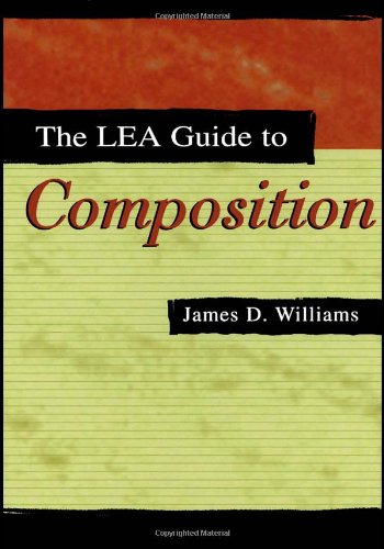 The Lea Guide To Composition James D Williams