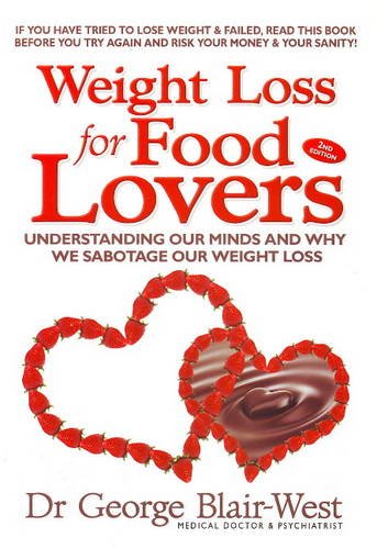 Weight Loss For Food Lovers 3rd Revised Edition George Blairwest