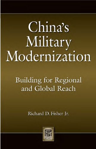 Chinas Military Modernization Building For Regional And Global Reach Richard D Fisher Jr