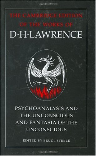 Psychoanalysis And The Unconscious And Fantasia Of The Unconscious D H Lawrence