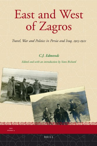 East And West Of Zagros Travel War And Politics In Persia And Iraq 19131921 Cecil John Edmonds