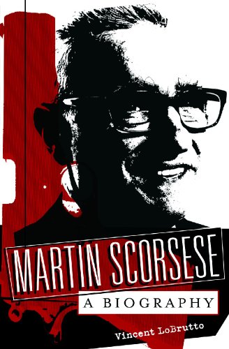 Martin Scorsese A Biography Vincent A Lobrutto