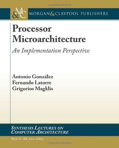 Processor Microarchitecture An Implementation Perspective Antonio Gonzalez