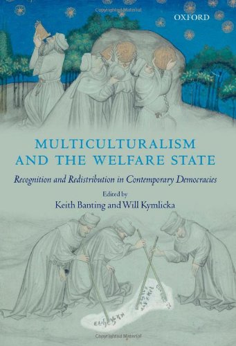 Multiculturalism And The Welfare State Recognition And Redistribution In Contemporary Democracies Will Kymlicka