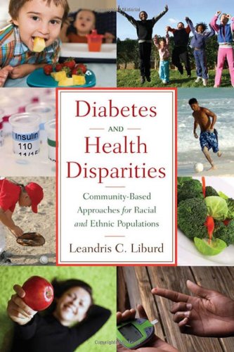 Diabetes And Health Disparities Communitybased Approaches For Racial And Ethnic Populations 1st Edition Leandris C Liburd Phd