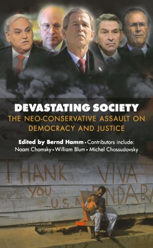 Devastating Society The Neoconservative Assault On Democracy And Just Bernd Hamm