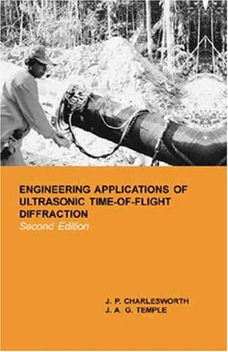 Engineering Applications Of Ultrasonic Timeofflight Diffraction 2nd Edition Charlesworth