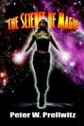The Science Of Magic Peter W Prellwitz