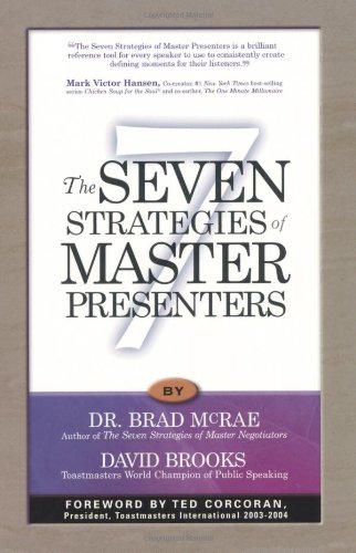 The Seven Strategies Of Master Presenters Bradley C Mcrae David Brooks