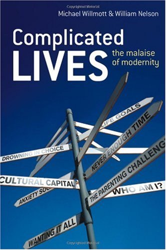 Complicated Lives The Malaise Of Modernity Michael Willmott