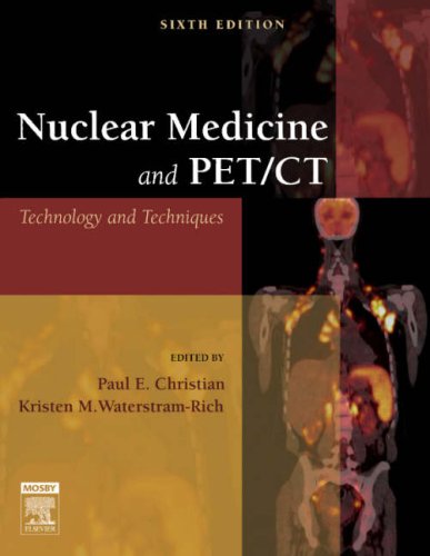 Nuclear Medicine And Petct Technology And Techniques 6th Edition Paul E Christian Editor