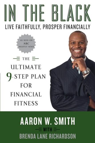 In The Black Live Faithfully Prosper Financially The Ultimate 9step Plan For Financial Fitness Original Aaron W Smith