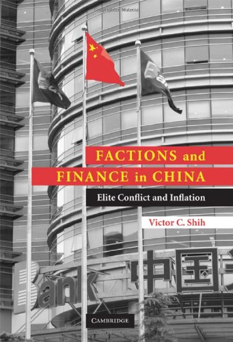 Factions And Finance In China Elite Conflict And Inflation 1st Edition Victor C Shih