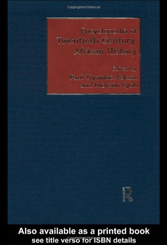Encyclopedia Of Twentiethcentury African History Paul Tiyambe Zeleza