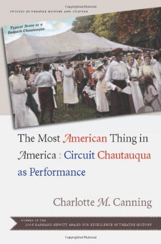 The Most American Thing In America Circuit Chautauqua As Performance Charlotte M Canning