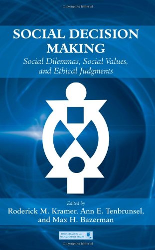 Social Decision Making Social Dilemmas Social Values And Ethical Judgments 1st Edition Roderick M Kramer