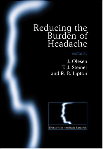 Reducing The Burden Of Headache 1st Edition J Olesen T J Steiner