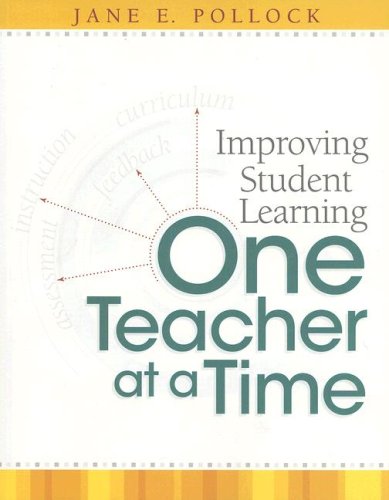 Improving Student Learning One Teacher At A Time 1st Edition Jane E Pollock