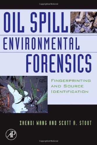 Oil Spill Environmental Forensics Fingerprinting And Source Identification First Edition Zhendi Wang
