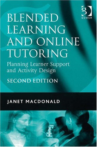 Blended Learning And Online Tutoring Planning Learner Support And Activity Design 2nd Edition Janet Macdonald