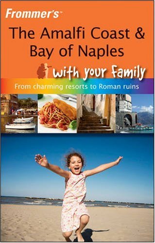 Frommers The Amalfi Coast Bay Of Naples With Your Family Nick Bruno