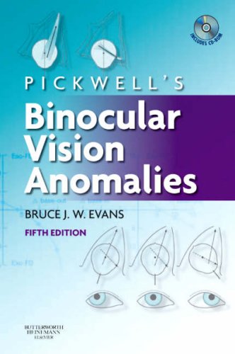 Pickwells Binocular Vision Anomalies 5th Edition Bruce J W Evans Bsc Phd Fcoptom Dipclp Diporth Faao Fbcla