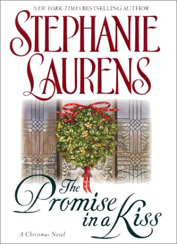 The Promise In A Kiss A Cynster Christmas Novel 1st Stephanie Laurens