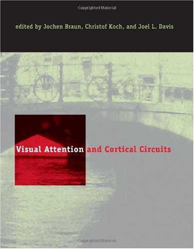 Visual Attention And Cortical Circuits 1st Edition Jochen Braun