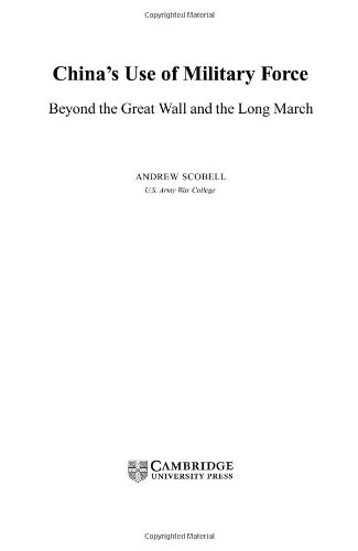 Chinas Use Of Military Force Beyond The Great Wall And The Long March Andrew Scobell
