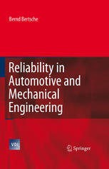 Reliability In Automotive And Mechanical Engineering Determination Of Component And System Reliability 1st Edition Bernd Bertsche Auth