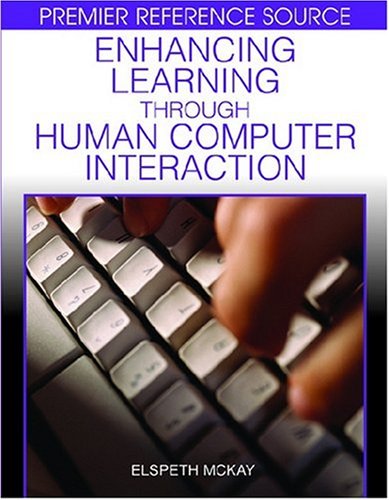 Enhancing Learning Through Human Computer Interaction Elspeth Mckay