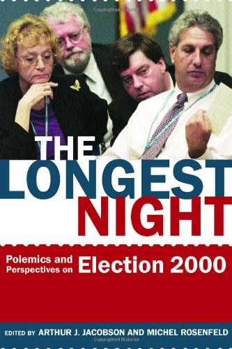 The Longest Night Polemics And Perspectives On Election 2000 1st Edition Arthur J Jacobson