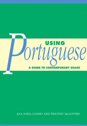 Using Portuguese A Guide To Contemporary Usage Bilingual Ana Sofia Ganho