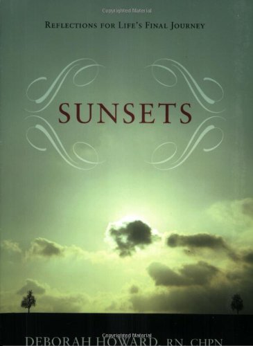 Sunsets Reflections For Lifes Final Journey Deborah Howard