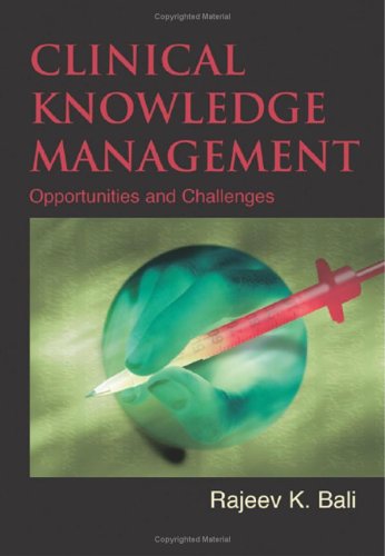 Clinical Knowledge Management Opportunities And Challenges Rajeev K Bali