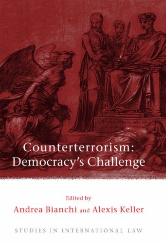 Counterterrorism Democracys Challenge Andrea Bianchi Alexis Keller