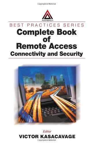 Complete Book Of Remote Access Connectivity And Security 1st Edition Victor Kasacavage