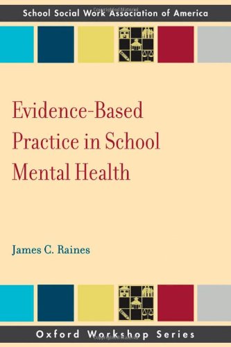 Evidence Based Practice In School Mental Health James C Raines