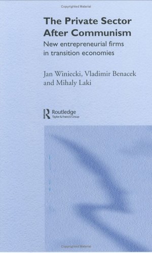 The Private Sector After Communism New Entrepreneurial Firms In Transition Economies 1st Edition Vladimir Banacek