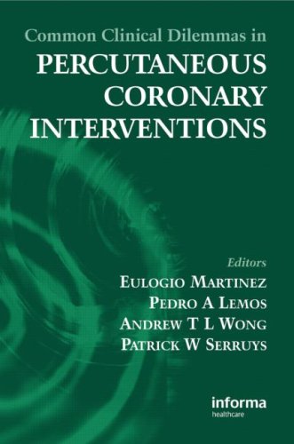 Common Clinical Dilemmas In Percutaneous Coronary Interventions 1st Edition Eulogio Martinez