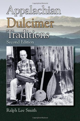 Appalachian Dulcimer Traditions 2nd Edition Ralph Lee Smith