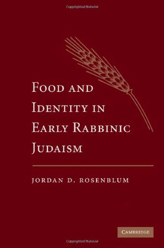 Food And Identity In Early Rabbinic Judaism 1st Edition Jordan D Rosenblum