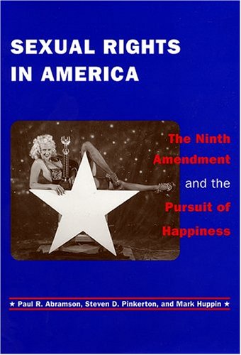 Sexual Rights In America The Ninth Amendment And The Pursuit Of Happiness Large Type Edition Paul R Abramson