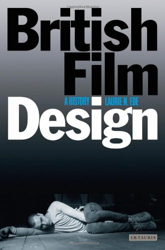 British Film Design A History Laurie N Ede