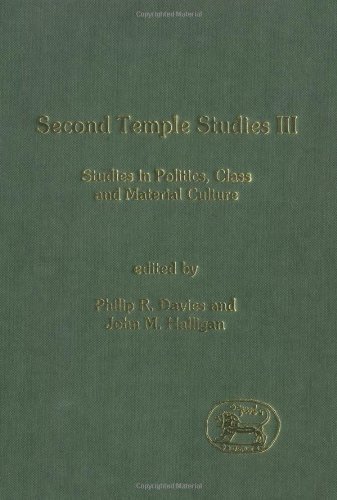 Second Temple Studies Iii Studies In Politics Class And Material Culture Philip R Davies