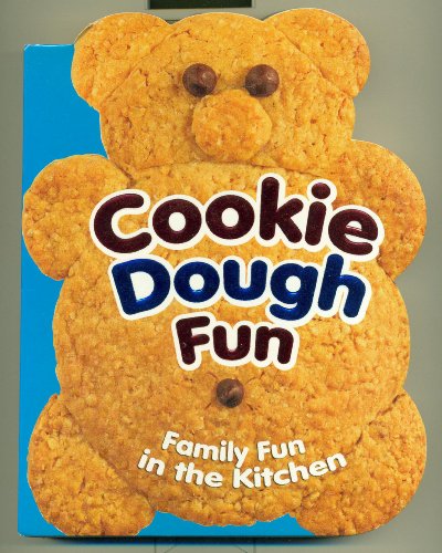 Cookie Dough Fun Family Fun In The Kitchen Publications International